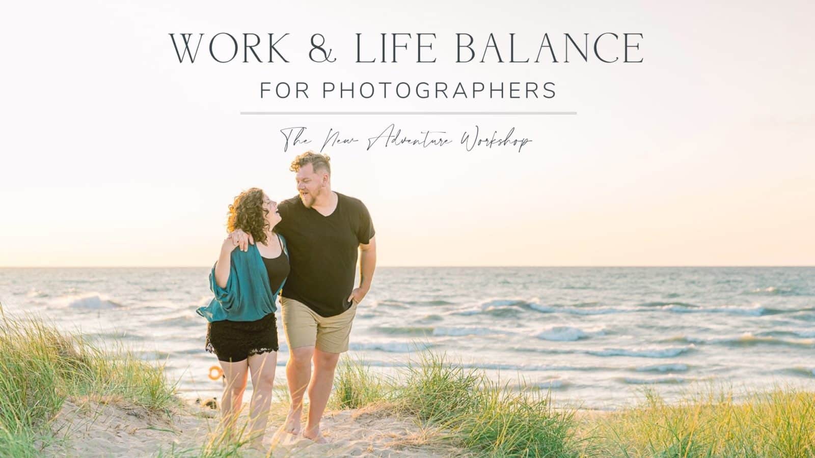 Work and Life Balance for Photographers - New Adventure Productions